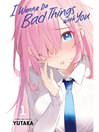 I Wanna Do Bad Things with You, Volume 1